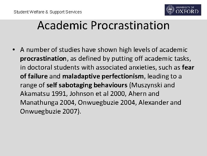 Student Welfare & Support Services Academic Procrastination • A number of studies have shown