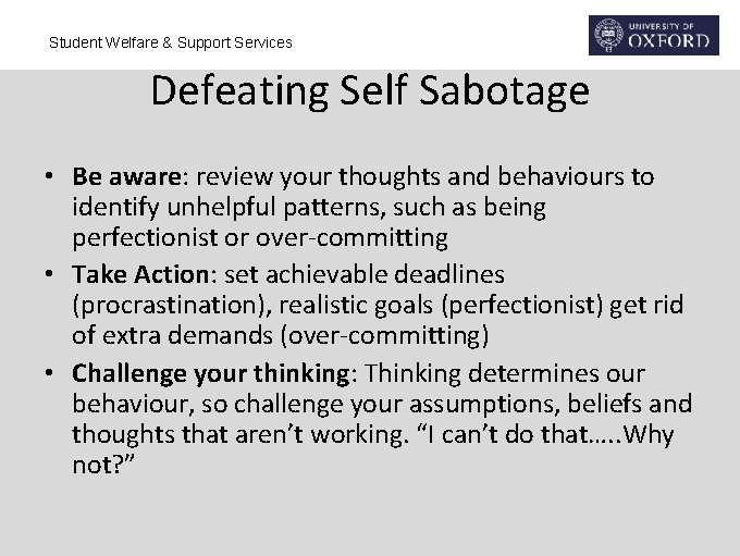 Student Welfare & Support Services Defeating Self Sabotage • Be aware: review your thoughts