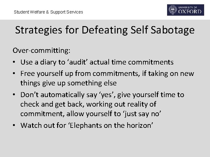 Student Welfare & Support Services Strategies for Defeating Self Sabotage Over-committing: • Use a