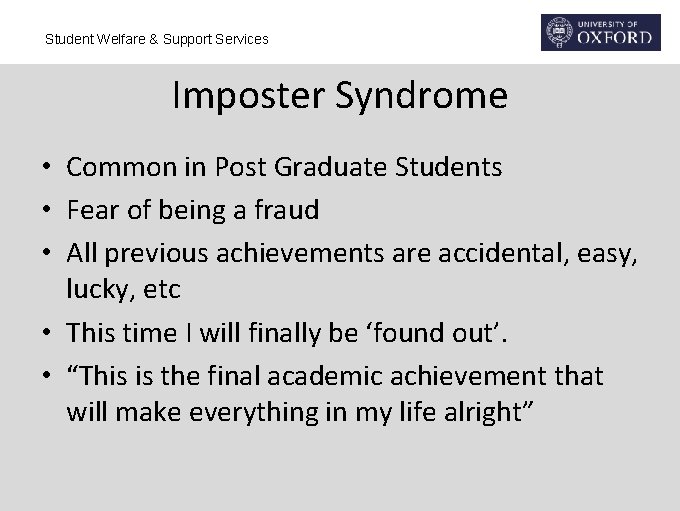 Student Welfare & Support Services Imposter Syndrome • Common in Post Graduate Students • Student Welfare & Support Services Imposter Syndrome • Common in Post Graduate Students •