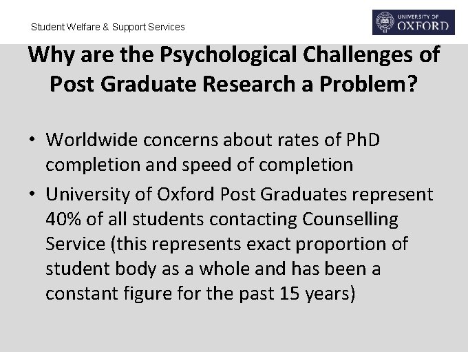 Student Welfare & Support Services Why are the Psychological Challenges of Post Graduate Research