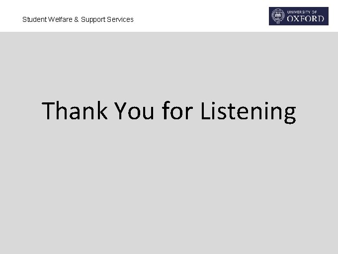Student Welfare & Support Services Thank You for Listening 