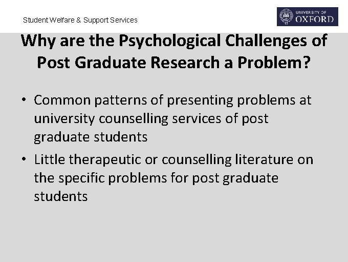 Student Welfare & Support Services Why are the Psychological Challenges of Post Graduate Research