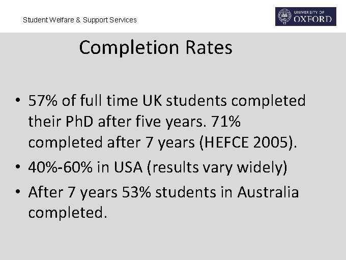 Student Welfare & Support Services Completion Rates • 57% of full time UK students