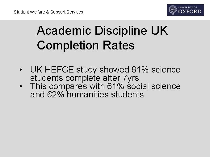 Student Welfare & Support Services Academic Discipline UK Completion Rates • UK HEFCE study