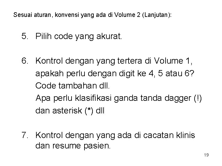 Sesuai aturan, konvensi yang ada di Volume 2 (Lanjutan): 5. Pilih code yang akurat.
