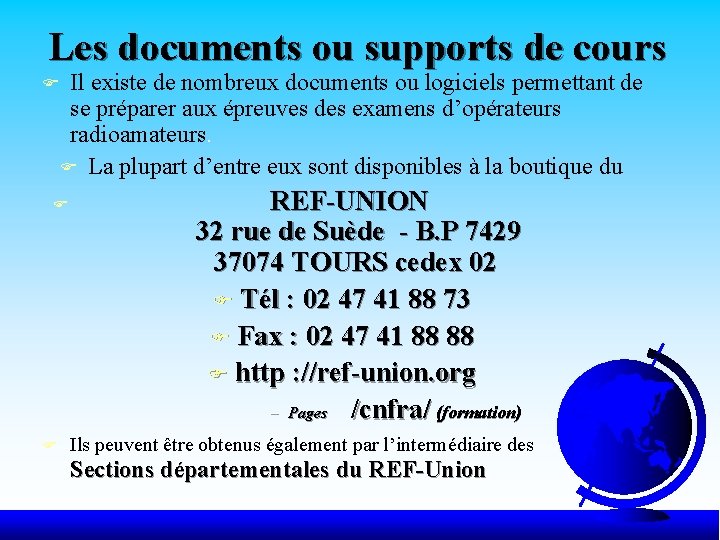 Les documents ou supports de cours F Il existe de nombreux documents ou logiciels