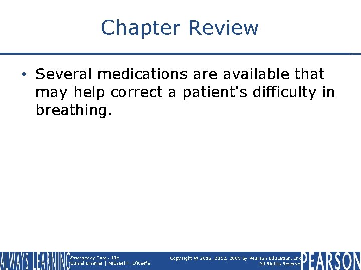 Chapter Review • Several medications are available that may help correct a patient's difficulty