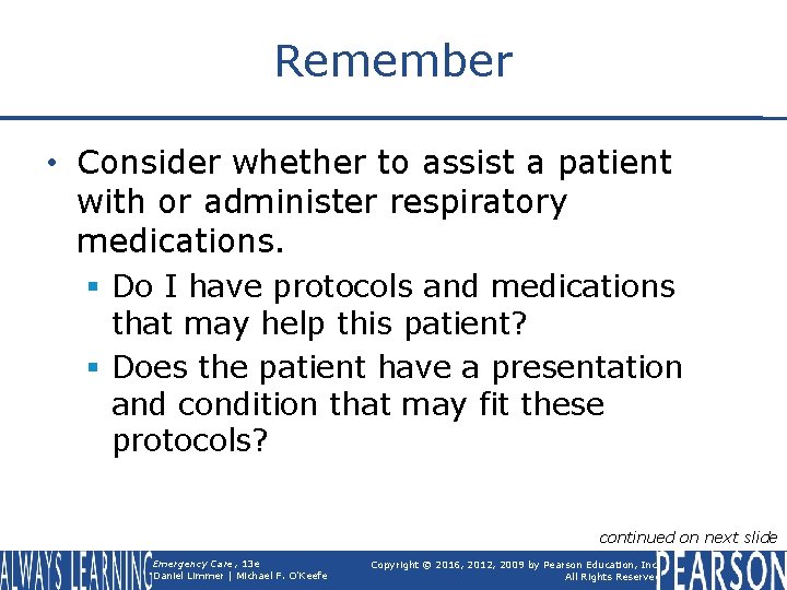 Remember • Consider whether to assist a patient with or administer respiratory medications. §