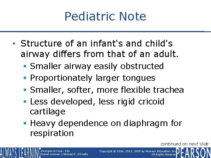 Pediatric Note • Structure of an infant's and child's airway differs from that of