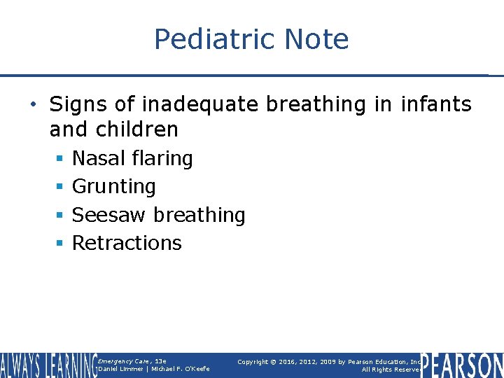 Pediatric Note • Signs of inadequate breathing in infants and children § § Nasal