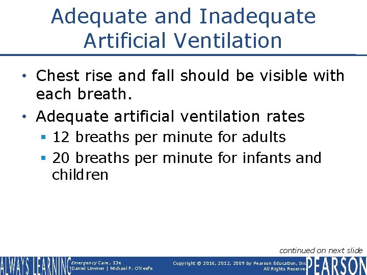 Adequate and Inadequate Artificial Ventilation • Chest rise and fall should be visible with