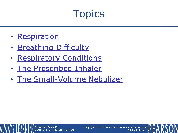 Topics • • • Respiration Breathing Difficulty Respiratory Conditions The Prescribed Inhaler The Small-Volume