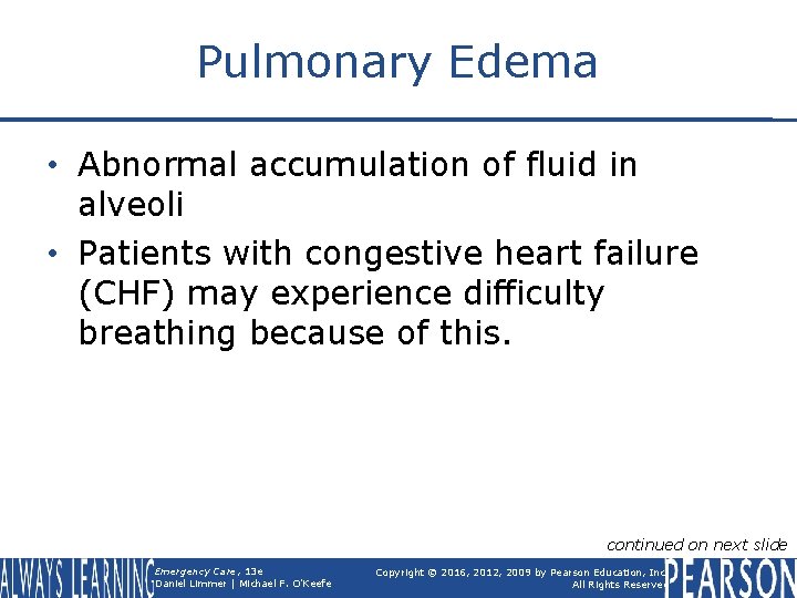 Pulmonary Edema • Abnormal accumulation of fluid in alveoli • Patients with congestive heart