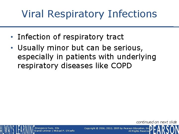 Viral Respiratory Infections • Infection of respiratory tract • Usually minor but can be