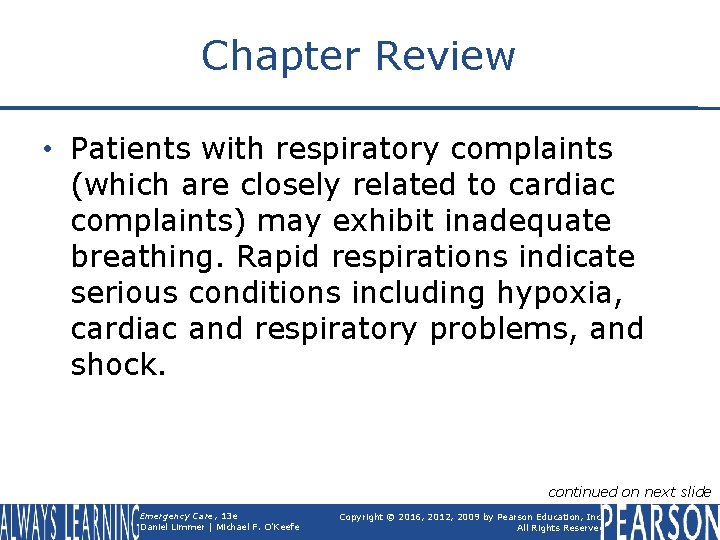 Chapter Review • Patients with respiratory complaints (which are closely related to cardiac complaints)
