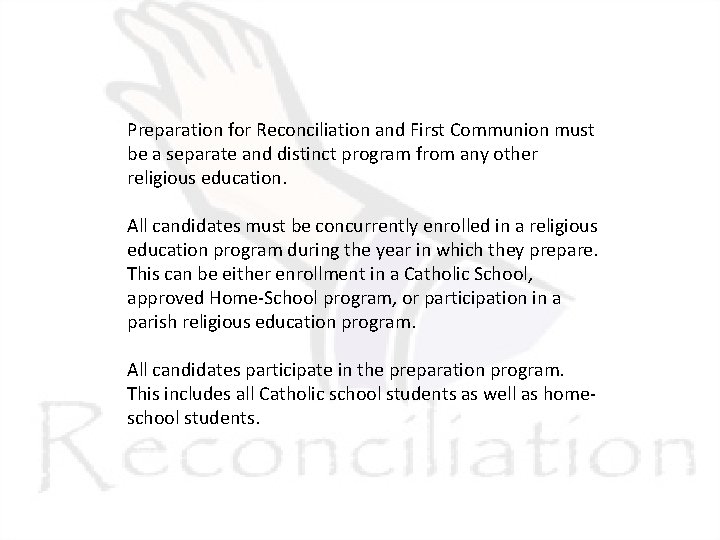 Preparation for Reconciliation and First Communion must be a separate and distinct program from