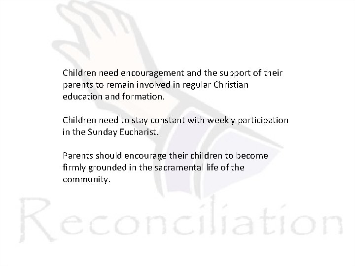 Children need encouragement and the support of their parents to remain involved in regular