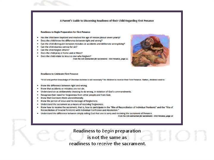 Readiness to begin preparation is not the same as readiness to receive the sacrament.