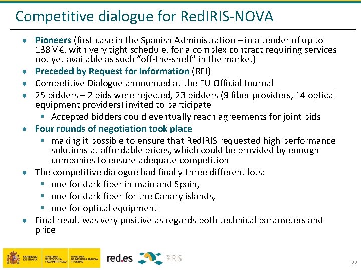 Competitive dialogue for Red. IRIS-NOVA ● Pioneers (first case in the Spanish Administration –