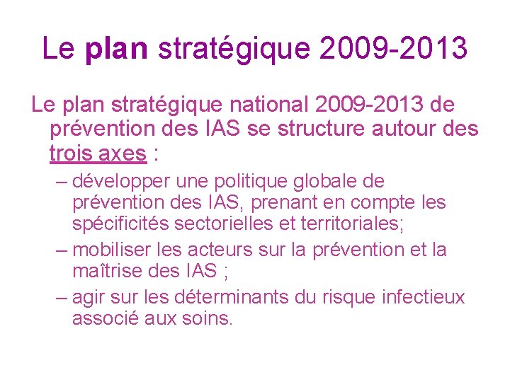 Le plan stratégique 2009 -2013 Le plan stratégique national 2009 -2013 de prévention des