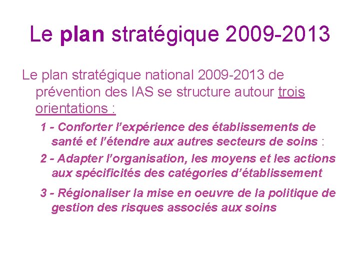 Le plan stratégique 2009 -2013 Le plan stratégique national 2009 -2013 de prévention des