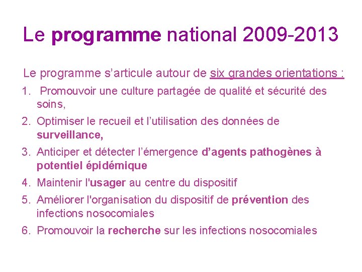 Le programme national 2009 -2013 Le programme s’articule autour de six grandes orientations :