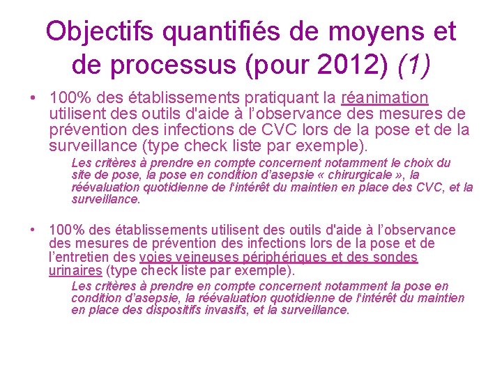 Objectifs quantifiés de moyens et de processus (pour 2012) (1) • 100% des établissements