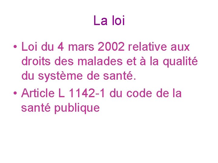 La loi • Loi du 4 mars 2002 relative aux droits des malades et