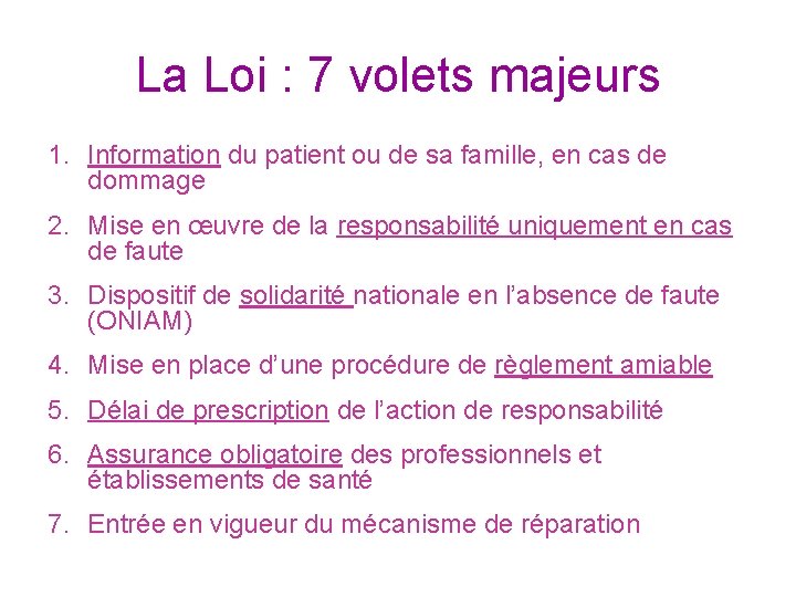 La Loi : 7 volets majeurs 1. Information du patient ou de sa famille,