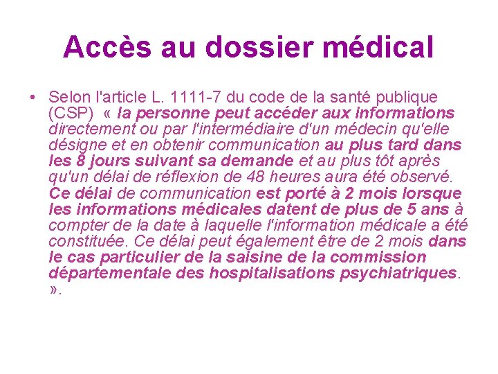 Accès au dossier médical • Selon l'article L. 1111 -7 du code de la