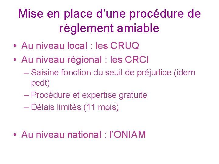 Mise en place d’une procédure de règlement amiable • Au niveau local : les