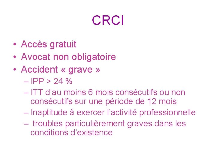 CRCI • Accès gratuit • Avocat non obligatoire • Accident « grave » –