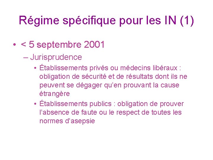 Régime spécifique pour les IN (1) • < 5 septembre 2001 – Jurisprudence •