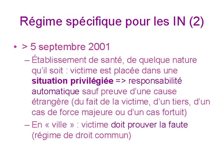 Régime spécifique pour les IN (2) • > 5 septembre 2001 – Établissement de