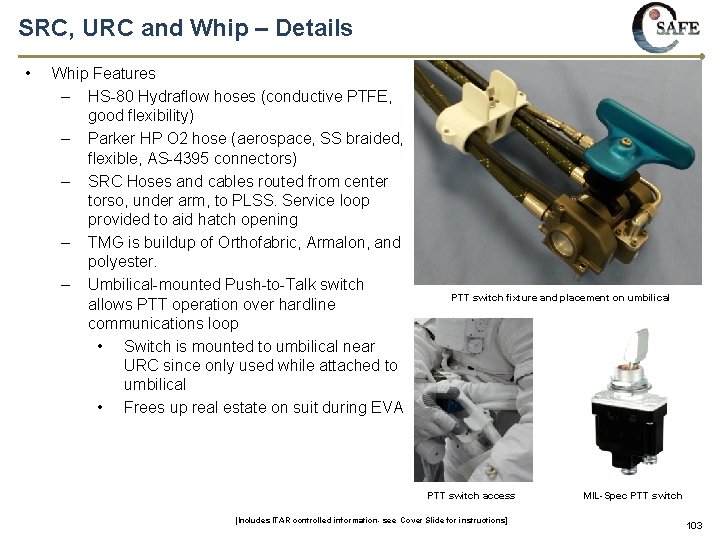 SRC, URC and Whip – Details • Whip Features – HS-80 Hydraflow hoses (conductive