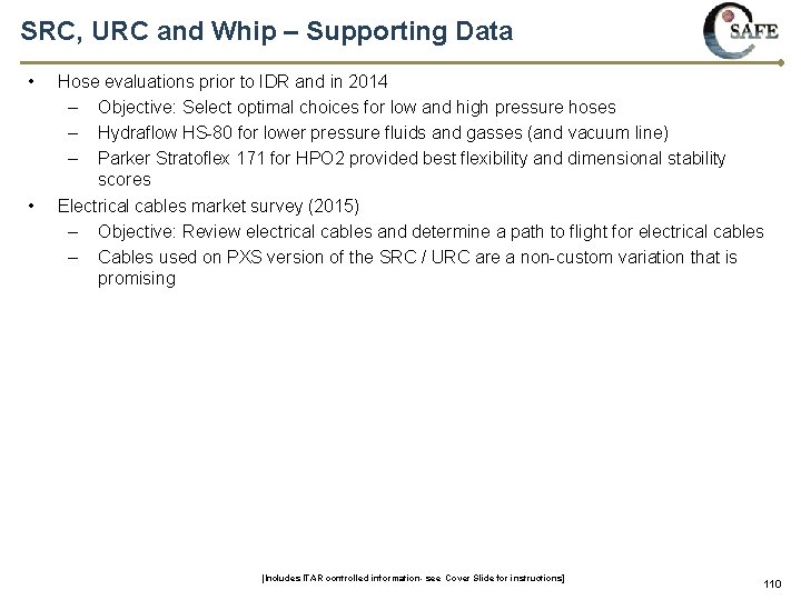 SRC, URC and Whip – Supporting Data • • Hose evaluations prior to IDR