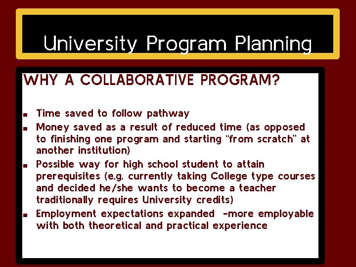 University Program Planning WHY A COLLABORATIVE PROGRAM? ■ ■ Time saved to follow pathway University Program Planning WHY A COLLABORATIVE PROGRAM? ■ ■ Time saved to follow pathway