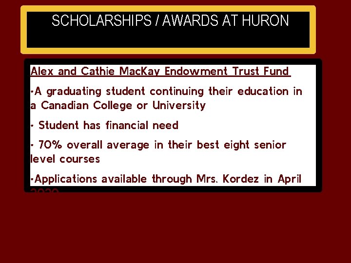 SCHOLARSHIPS / AWARDS AT HURON Alex and Cathie Mac. Kay Endowment Trust Fund • SCHOLARSHIPS / AWARDS AT HURON Alex and Cathie Mac. Kay Endowment Trust Fund •