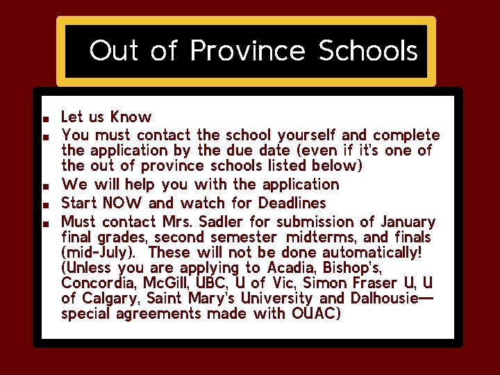 Out of Province Schools ■ ■ ■ Let us Know You must contact the Out of Province Schools ■ ■ ■ Let us Know You must contact the