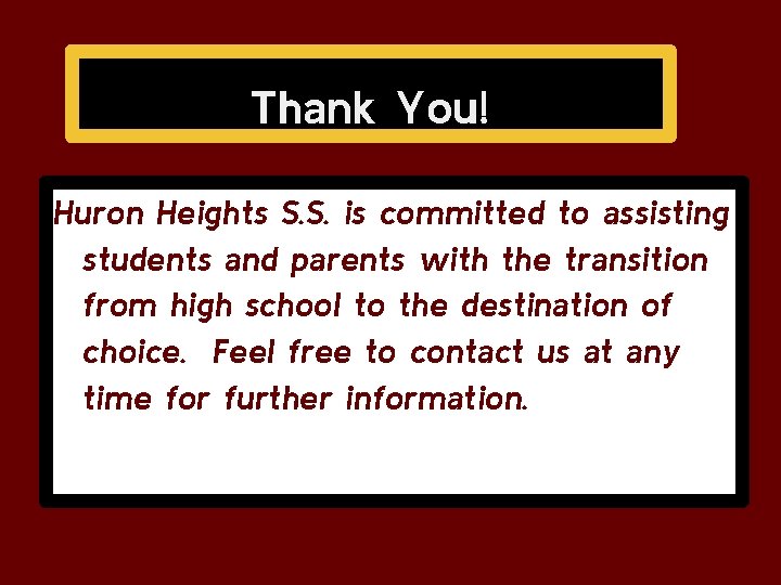 Thank You! Huron Heights S. S. is committed to assisting students and parents with Thank You! Huron Heights S. S. is committed to assisting students and parents with