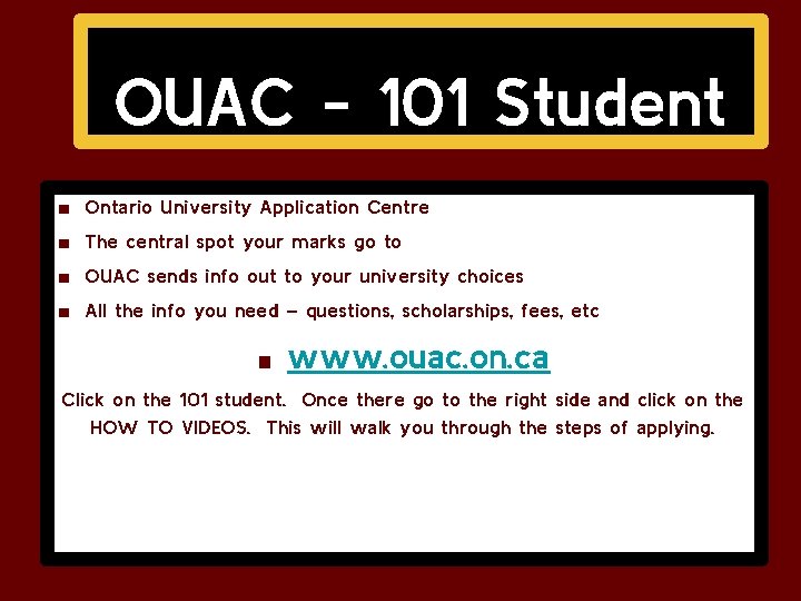 OUAC - 101 Student ■ Ontario University Application Centre ■ The central spot your OUAC - 101 Student ■ Ontario University Application Centre ■ The central spot your