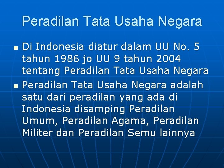 Peradilan Tata Usaha Negara n n Di Indonesia diatur dalam UU No. 5 tahun