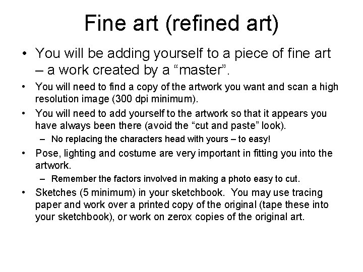 Fine art (refined art) • You will be adding yourself to a piece of