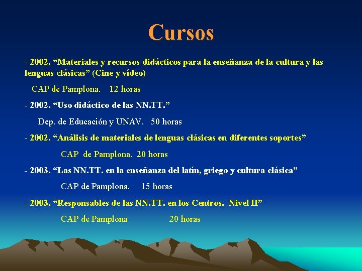 Cursos - 2002. “Materiales y recursos didácticos para la enseñanza de la cultura y