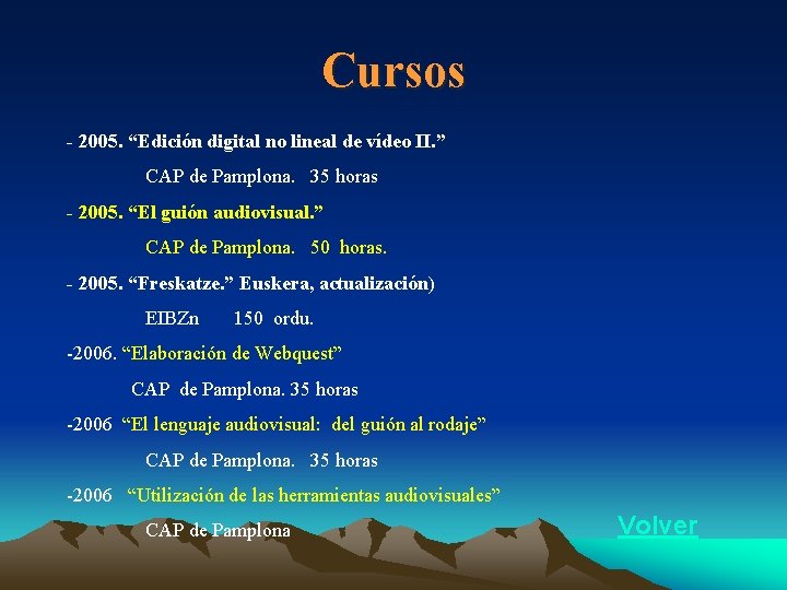 Cursos - 2005. “Edición digital no lineal de vídeo II. ” CAP de Pamplona.