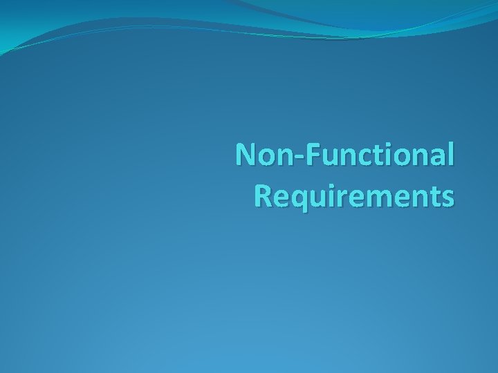 Non-Functional Requirements Non-Functional Requirements