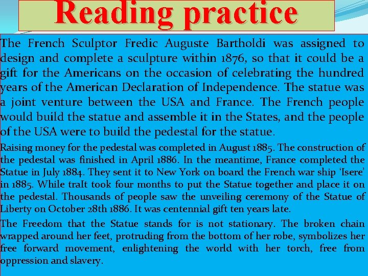 Reading practice The French Sculptor Fredic Auguste Bartholdi was assigned to design and complete