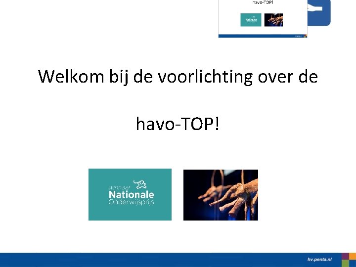 Welkom bij de voorlichting over de havo-TOP! 