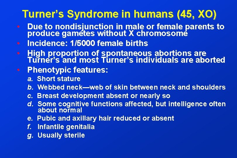 Turner’s Syndrome in humans (45, XO) • Due to nondisjunction in male or female